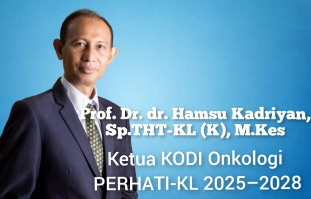 Prof. Dr.dr. Hamsu Kadriyan Terpilih Jadi Ketua KODI Onkologi PERHATI-KL 2025-2028
