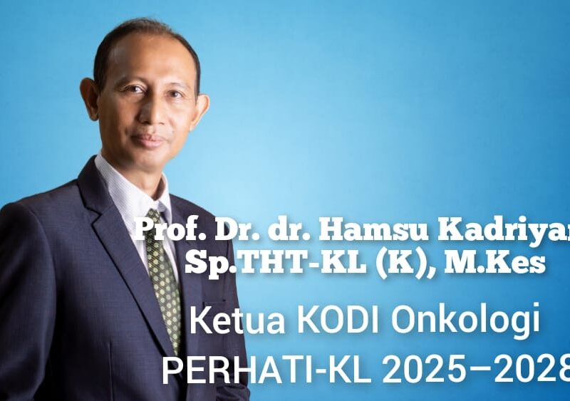Prof. Dr.dr. Hamsu Kadriyan Terpilih Jadi Ketua KODI Onkologi PERHATI-KL 2025-2028