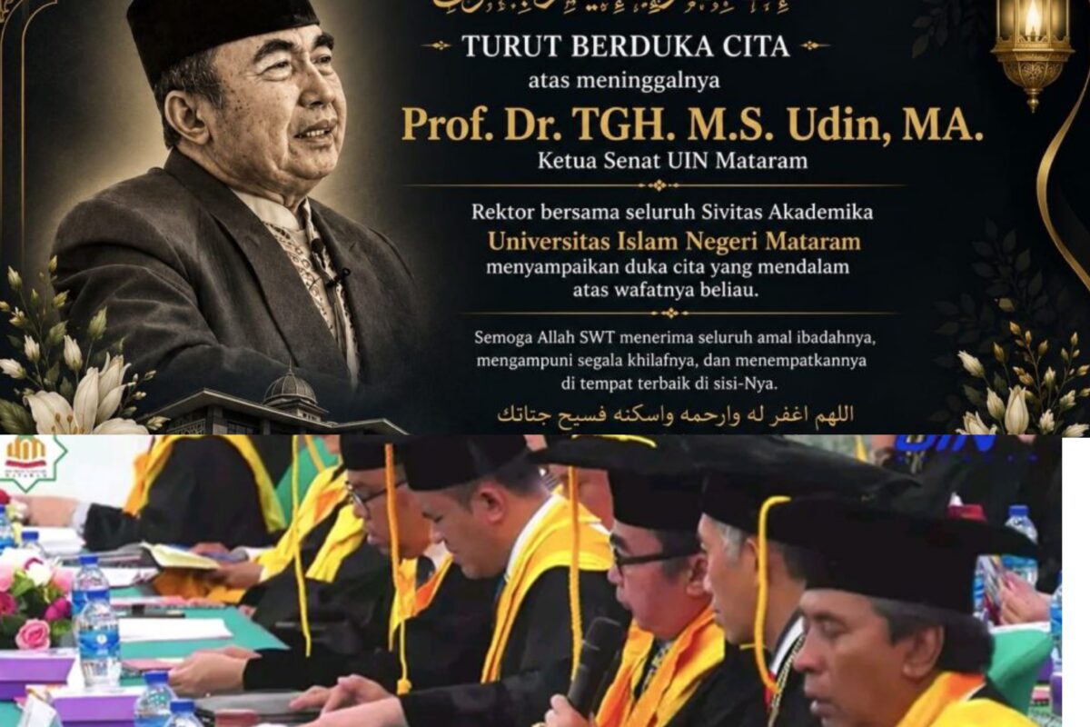 Selamat Jalan Prof. Dr. TGH. M.S. Udin, MA., Ketua Senat UIN Mataram. Rektor : Warisan Ilmu dan Keteladanan akan tetap Hidup